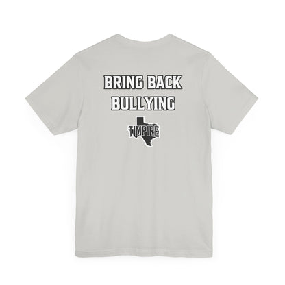 Bully Shirt