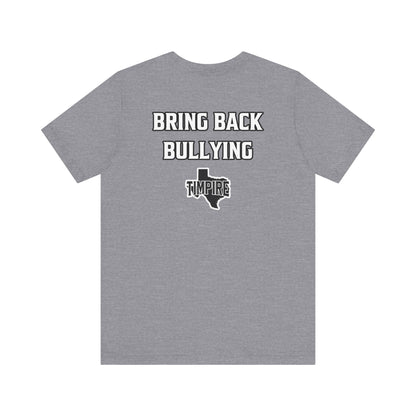 Bully Shirt