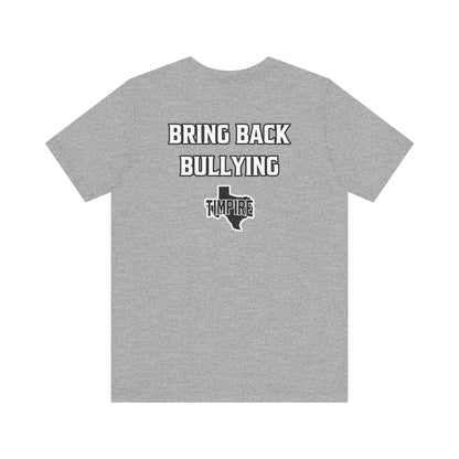 Bully Shirt