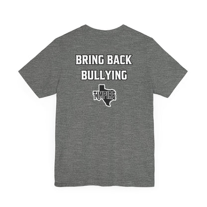Bully Shirt