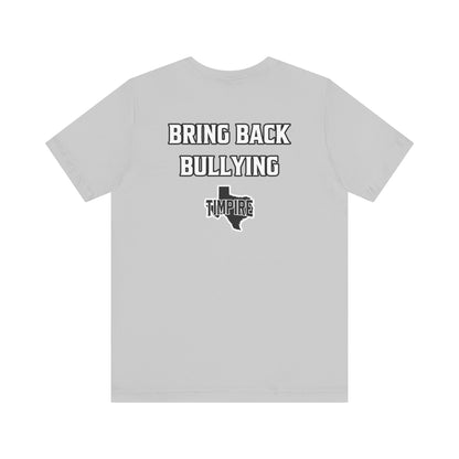 Bully Shirt