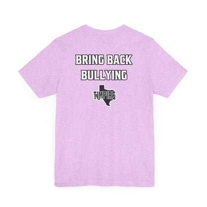 Bully Shirt